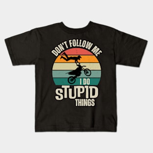 Don't Follow Me, I do Stupid Things Motocross Retro Kids T-Shirt